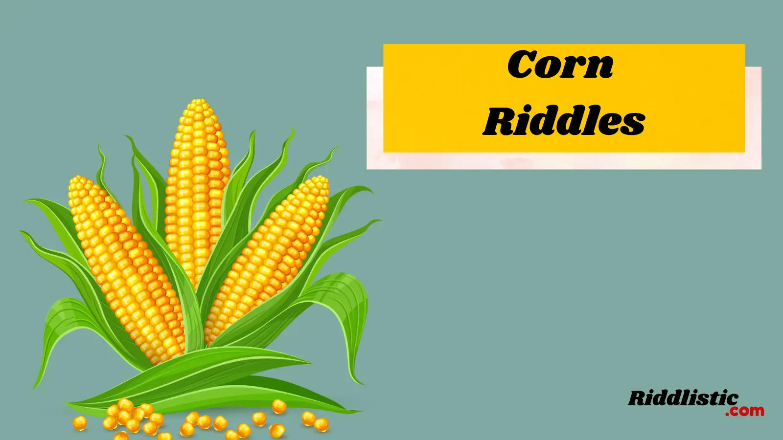 Corn Riddles